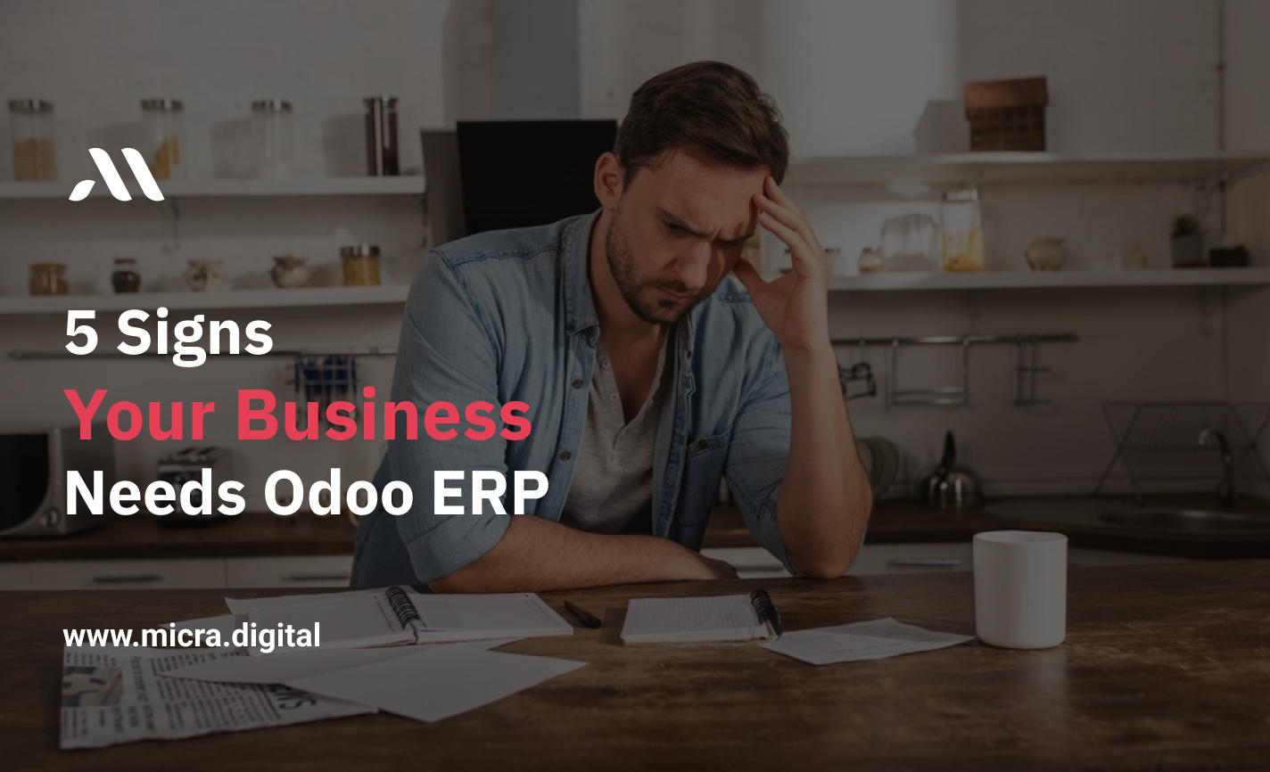 5 signs your business needs Odoo ERP